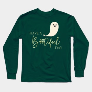 Have a Bootiful Day Long Sleeve T-Shirt